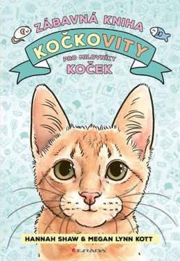 Kočkovity - zábavná kniha pro milovníky koček, Shaw Hannah
