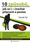 10 způsobů, jak se (ne)nechat připravit o peníze, Tyl Tomáš