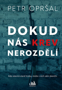 Dokud nás krev nerozdělí, Opršal Petr