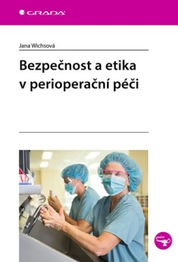 Bezpečnost a etika v perioperační péči, Wichsová Jana