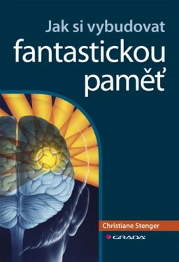 Jak si vybudovat fantastickou paměť, Stenger Christiane