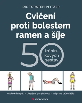 Cvičení proti bolestem ramen a šíje, Pfitzer Torsten
