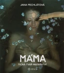 Máma, Pechlátová Jana