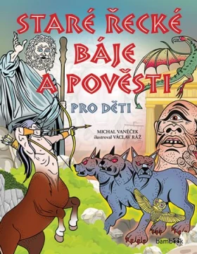 Staré řecké báje pověsti pro děti, Vaněček Michal