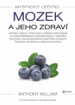 Mystický léčitel: Mozek a jeho zdraví, William Anthony