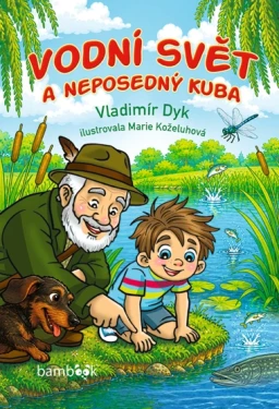 Vodní svět a neposedný Kuba, Dyk Vladimír