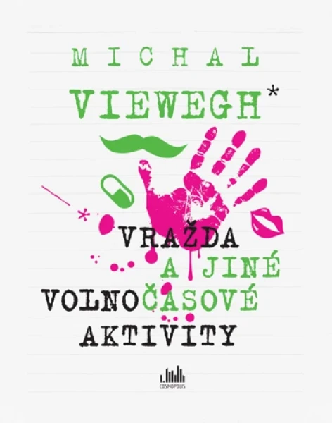 Vražda a jiné volnočasové aktivity, Viewegh Michal