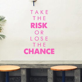 Veselá Stena Samolepka Take the risk or lose the chance Farba: ružová, Veľkosť: 100 x 69 cm