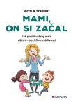 Mami, on si začal, Schmidt Nicola