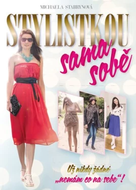 Stylistkou sama sobě, Stabrynová Michaela