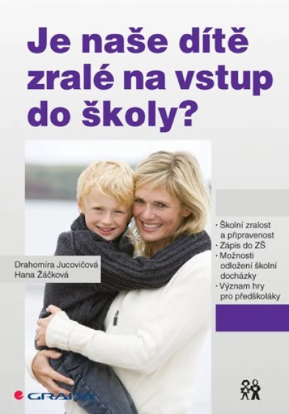 Je naše dítě zralé na vstup do školy?, Jucovičová Drahomíra