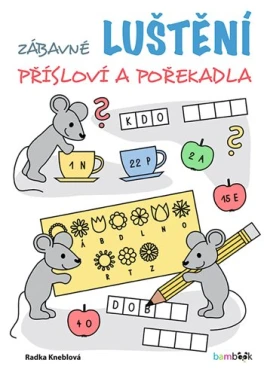 Zábavné luštění – přísloví a pořekadla, Kneblová Radka