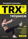 Kompletní průvodce TRX® tréninkem, Dawes Jay