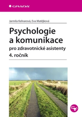 Psychologie a komunikace pro zdravotnické asistenty - 4. ročník, Kelnarová Jarmila