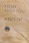 Všecky krásy dřeva, Patřičný Martin