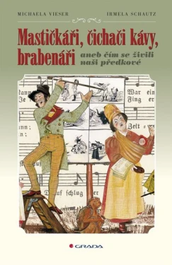 Mastičkáři, čichači kávy, brabenáři, Vieser Michaela