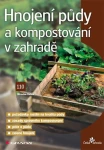 Hnojení půdy a kompostování v zahradě, Kalina Miroslav