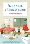 Škola nie je výchovný tábor, Belešová Mária