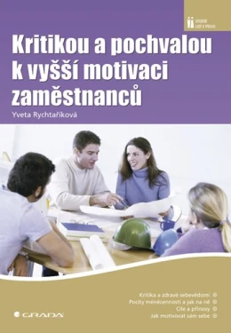 Kritikou a pochvalou k vyšší motivaci zaměstnanců, Rychtaříková Yveta