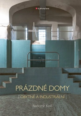 Prázdné domy - obytné a industriální, Kočí Radomír