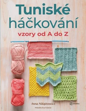 Tuniské háčkování: Vzory od A do Z, Nikipirowicz Anna