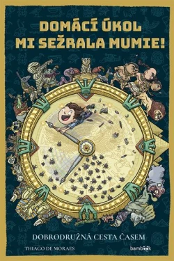 Domácí úkol mi sežrala mumie!, de Moraes Thiago