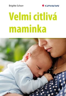Velmi citlivá maminka, Schorr Brigitte