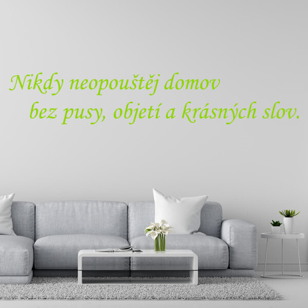 Veselá Stena Samolepka Nikdy neopúšťaj domov bez pusy, objatia a krásnych slov Farba: zelená, Veľkosť: 40 x 12 cm