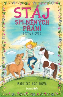 Stáj splněných přání - Růžový dvůr, Arold Marliese
