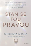 Staň se tou pravou, Aiyana Sheleana