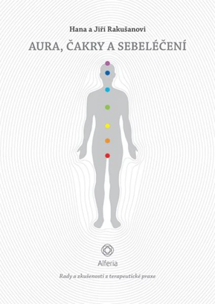 Aura, čakry a sebeléčení, Rakušanová Hana