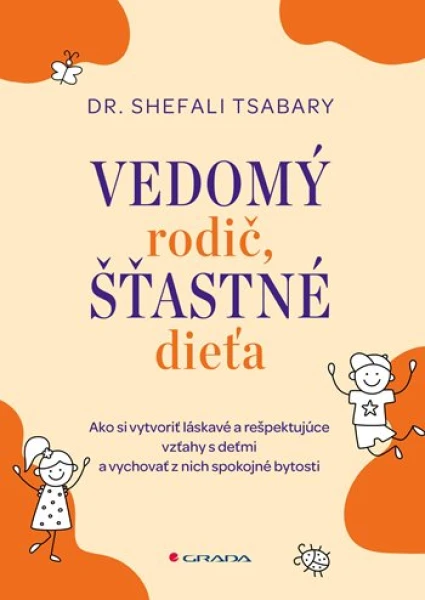 Vedomý rodič, šťastné dieťa, Tsabary Shefali