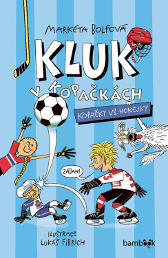 Kluk v kopačkách – Kopačky vs. hokejky, Bolfová Markéta