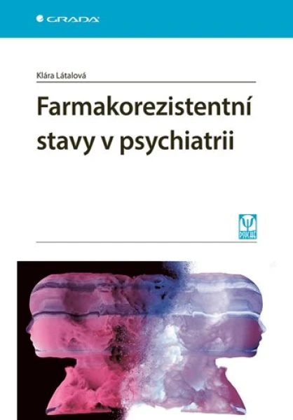 Farmakorezistentní stavy v psychiatrii, Látalová Klára