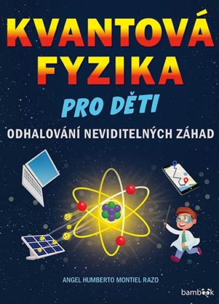 Kvantová fyzika pro děti, Montiel Angel