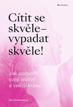Cítit se skvěle – vypadat skvěle!, Marešová Veronika