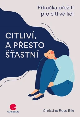 Citliví, a přesto šťastní, Elle Rose Christine