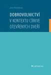 Dobrovolnictví v kontextu církve otevřených dveří, Maryšková Jana