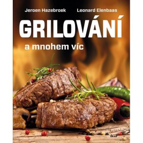 Grilovanie a oveľa viac - -