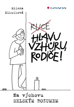 Hlavu vzhůru, rodiče!, Mikulková Milena