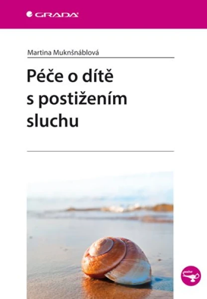 Péče o dítě s postižením sluchu, Muknšnáblová Martina
