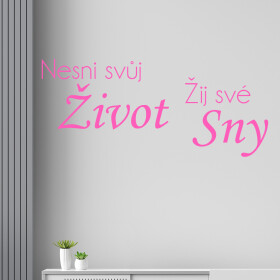Veselá Stena Samolepka Nesnívaj svoj život, ži svoje sny Farba: ružová, Veľkosť: 60 x 26 cm