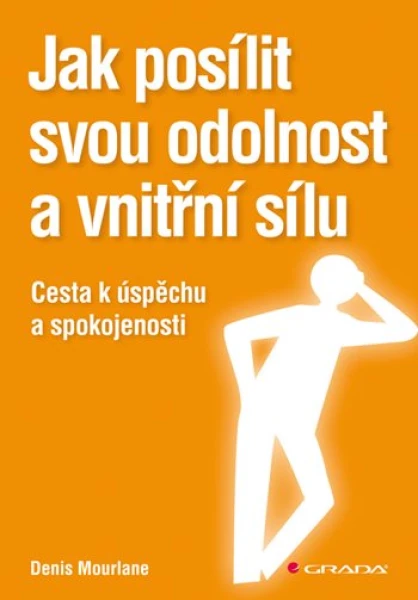 Jak posílit svou odolnost a vnitřní sílu, Mourlane Denis