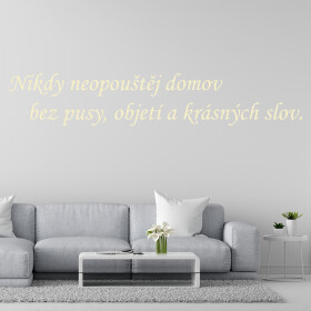 Veselá Stena Samolepka Nikdy neopúšťaj domov bez pusy, objatia a krásnych slov Farba: béžová, Veľkosť: 40 x 12 cm