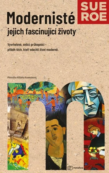Modernisté - jejich fascinující životy, Roe Sue
