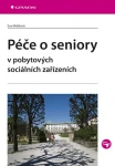 Péče o seniory v pobytových sociálních zařízeních, Malíková Eva