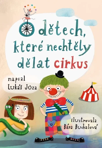 O dětech, které nechtěly dělat cirkus, Jůza Lukáš
