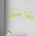 Veselá Stena Samolepka Nesnívaj svoj život, ži svoje sny Farba: zelená, Veľkosť: 60 x 26 cm