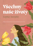 Všechny naše životy, Astrabie Sophie