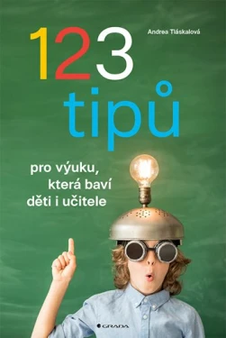 123 tipů pro výuku, která baví děti i učitele, Tláskalová Andrea